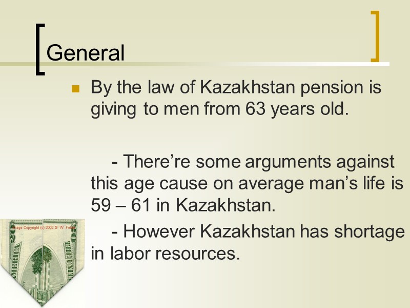 General By the law of Kazakhstan pension is giving to men from 63 years